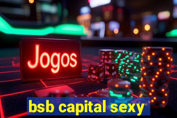 bsb capital sexy